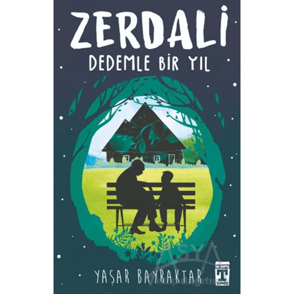 ZERDALİ - DEDEMLE BİR YIL Yaşar Bayraktar GENÇ TİMAŞ
