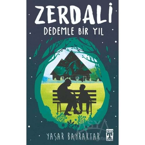 ZERDALİ - DEDEMLE BİR YIL Yaşar Bayraktar GENÇ TİMAŞ